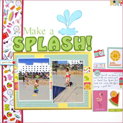 Make a splash!
I really loved the way this one turned out! I adapted a Sketches in Thyme sketch and used the American Crafts "Sunny" 6 x 6 paper pad that Jan sent me as my May Bingo prize. I used my Silhouette Cameo to cut the title and the water sploosh. The pics are two of my grandkids playing in the splashpad at a park near their home.
