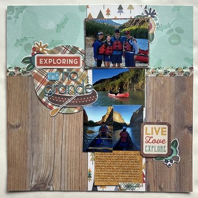 Exploring the Rio Grande
Photos from a canoeing trip last December. We went to Big Bend National Park, and the river trip was in the state park section. This is from a Pagemaps sketch that I saw on another board. Using stash items from Simple Stories and Bella Blvd.
